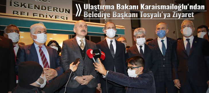 Ulaştırma Bakanı Karaismailoğlu'ndan Belediye Başkanı Tosyalı'ya Ziyaret