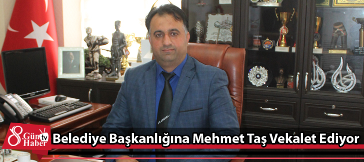 Belediye Başkanlığına Mehmet Taş Vekalet Ediyor