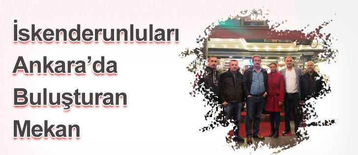 İskenderunluları Ankarada Buluşturan Mekan
