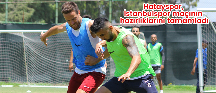 Hatayspor, İstanbulspor maçının hazırlıklarını tamamladı