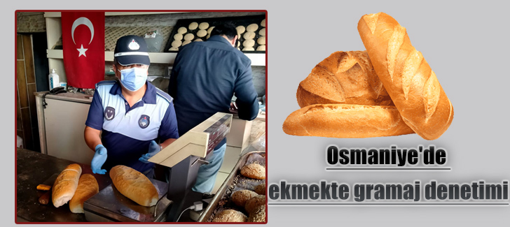Osmaniye'de ekmekte gramaj denetimi