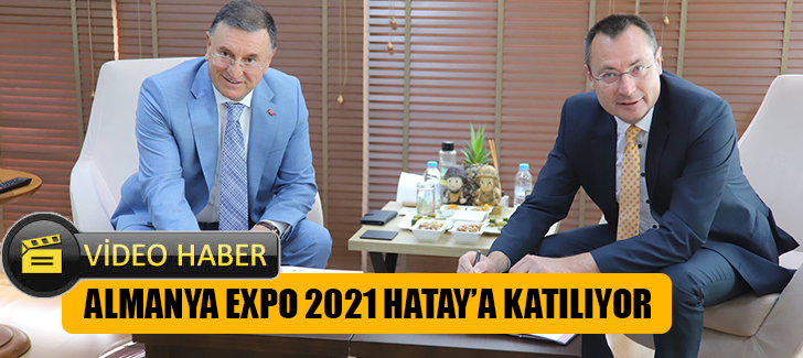 ALMANYA EXPO 2021 HATAYA KATILIYOR