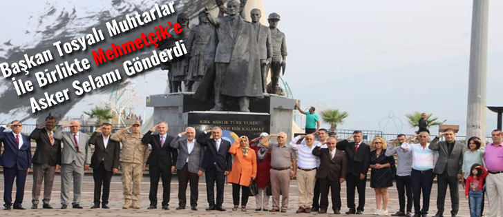Başkan Tosyalı Muhtarlar İle Birlikte Mehmetçike Asker Selamı Gönderdi
