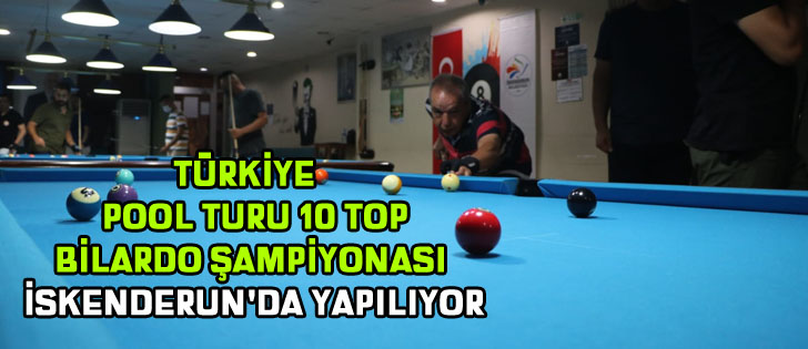 TÜRKİYE POOL TURU 10 TOP BİLARDO ŞAMPİYONASI İSKENDERUN'DA YAPILIYOR