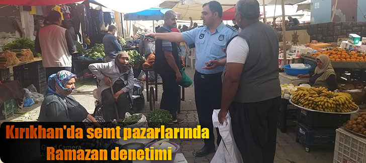 Kırıkhan'da semt pazarlarında Ramazan denetimi