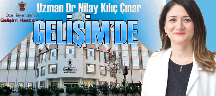 Uzman Dr Nilay Kılıç Çınar Gelişim'de...