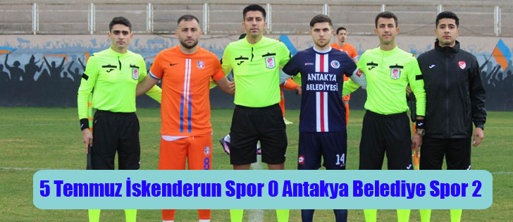 5 Temmuz İskenderun Spor 0 Antakya Belediye Spor 2