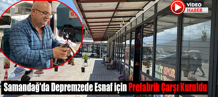 Samandağ'da Depremzede Esnaf için Prefabrik Çarşı Kuruldu