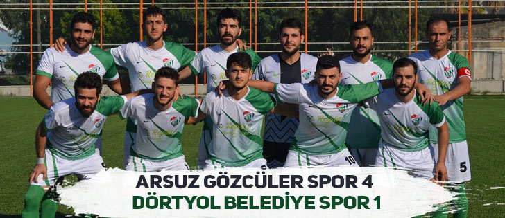 Arsuz Gözcüler Spor 4 Dörtyol Belediye Spor 1