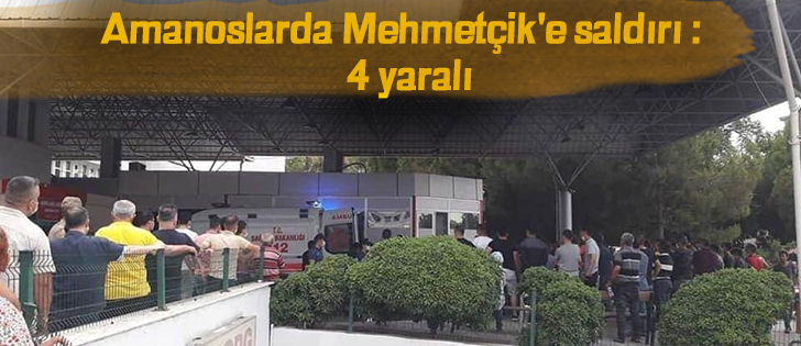 Amanoslarda Mehmetçik'e saldırı :  4 yaralı