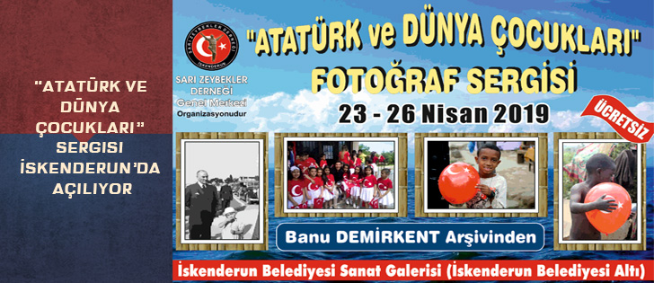 Atatürk ve Dünya Çocukları Sergisi İskenderunda açılıyor