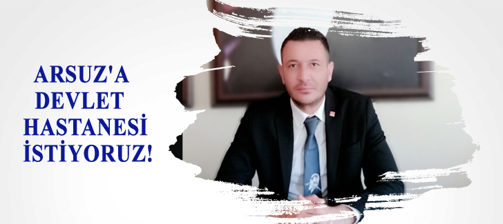 ARSUZ'A DEVLET HASTANESİ İSTİYORUZ!
