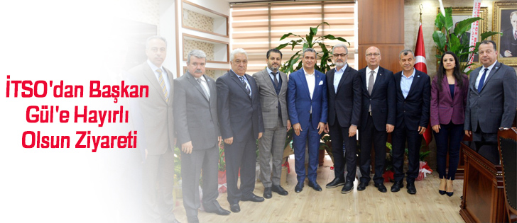 İTSO'dan Başkan Gül'e Hayırlı Olsun Ziyareti