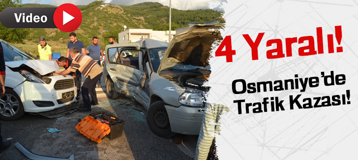 Osmaniyede trafik kazası: 4 yaralı