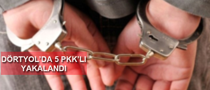 Hatayda PKK/KCK Operasyonunda 5 Kişi Gözaltına Alındı 
