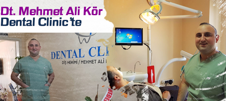 Dt. Mehmet Ali Kör Dental Clinicte