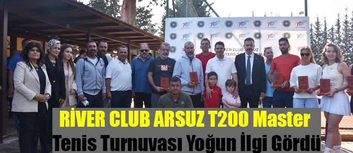 RİVER CLUB ARSUZ T200 Master Tenis Turnuvası Yoğun İlgi Gördü