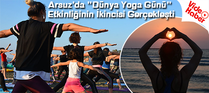 Arsuz'da 'Dünya Yoga Günü' Etkinliğinin İkincisi Gerçekleşti
