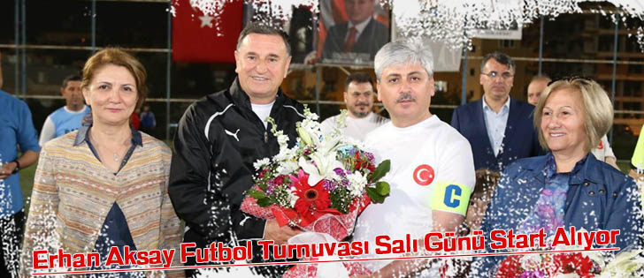 Erhan Aksay Futbol Turnuvası Salı Günü Start Alıyor