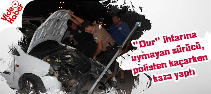  'Dur' ihtarına uymayan sürücü, polisten kaçarken kaza yaptı