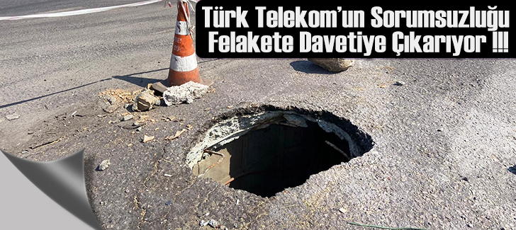 Türk Telekomun Sorumsuzluğu Felakete Davetiye Çıkarıyor !!!