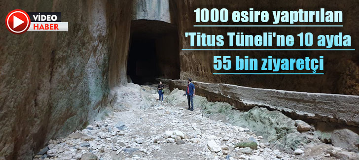 Bin esire yaptırılan 'Titus Tüneli'ne 10 ayda 55 bin ziyaretçi
