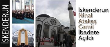 İskenderun Nihal Atakaş Camii İbadete Açıldı