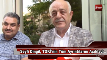 Seyfi Dingil, TOKİnin Tüm Ayrıntılarını Açıkladı-VİDEO