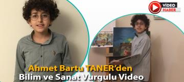 Ahmet Bartu TANERden Bilim ve Sanat Vurgulu Video